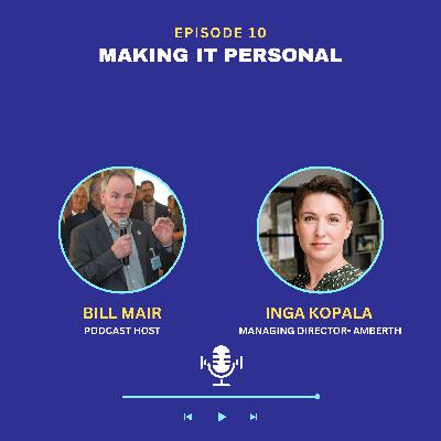 Ep 10: Inga Kopala: Making it Personal Ep 10: Inga Kopala: Making it Personal