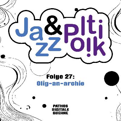 Folge 27 - Olig-an-archie