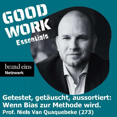 Getestet, getäuscht und aussortiert: Wenn Bias zur Methode wird. Prof. Dr. Niels Van Quaquebeke (273)
