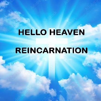 Hello Heaven - Reincarnation