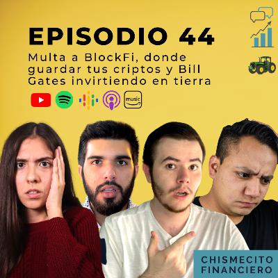 MULTA A BLOCKFI, DONDE GUARDAR TUS CRIPTOMONEDAS Y BILL GATES ¿DUEÑO DE USA? #44