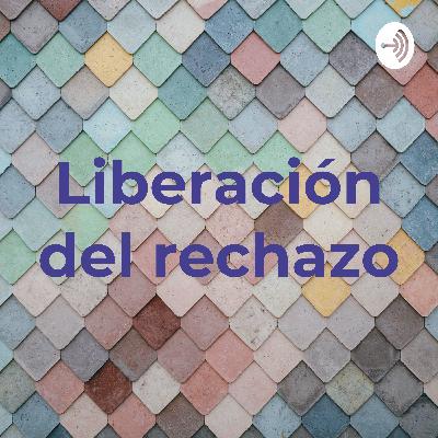 Autoliberacion del Rechazo
