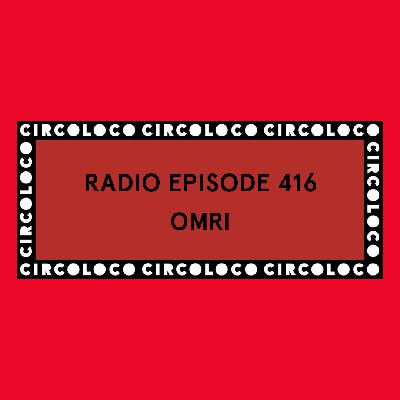 Circoloco Radio 416 - OMRI.
