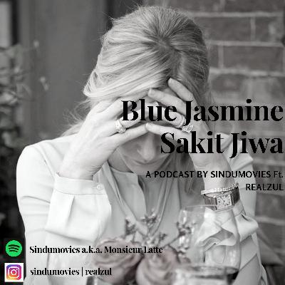 Blue Jasmine Sakit Jiwa ft. @realzul #Season II Eps. #14 Blue Jasmine Sakit Jiwa ft. @realzul #Season II Eps. #14