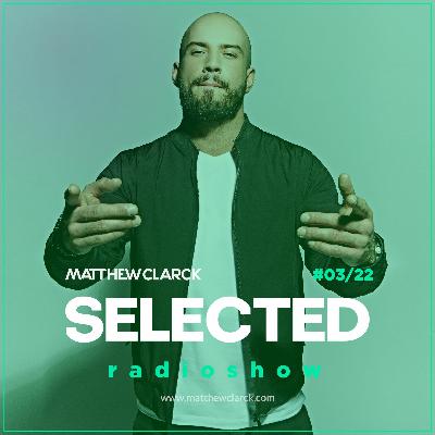 SELECTED By Matthew Clarck 03/22