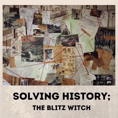Solving History (The Blitz Witch) Solving History (The Blitz Witch)