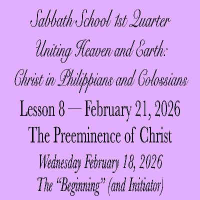 The Preeminence of Christ — The “Beginning” (and Initiator)