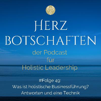 Was ist holistische Businessführung? Antworten und eine Technik zum Umsetzen Was ist holistische Businessführung? Antworten und eine Technik zum Umsetzen
