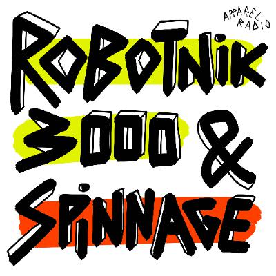 Radio Show #262: Robotnik & Spinnage Radio Show #262: Robotnik & Spinnage