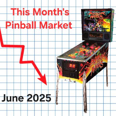 This Month's Pinball Market June 2025