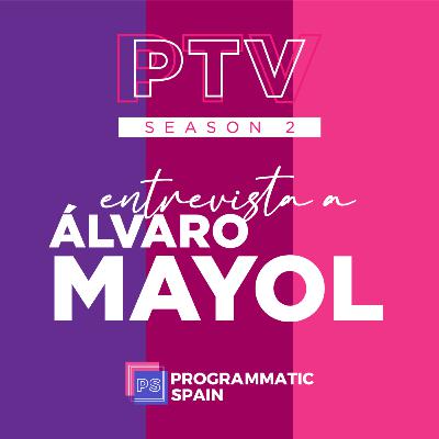 'Sobre CTV y Location Intelligence', con Álvaro Mayol | PTV Talk #8