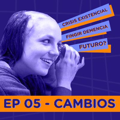 EP05 Cambios