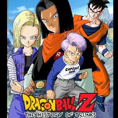 117. DBZ: The History Of Trunks 117. DBZ: The History Of Trunks