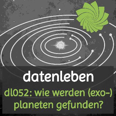 dl052: wie werden (exo-) planeten gefunden? dl052: wie werden (exo-) planeten gefunden?