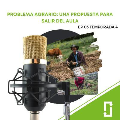 Problema Agrario: Una Propuesta para salir del Aula