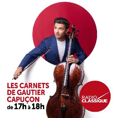 Les carnets de Gautier Capuçon du 22/08/2025 Les carnets de Gautier Capuçon du 22/08/2025