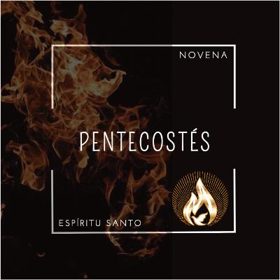 Novena de Pentecostés Novena de Pentecostés