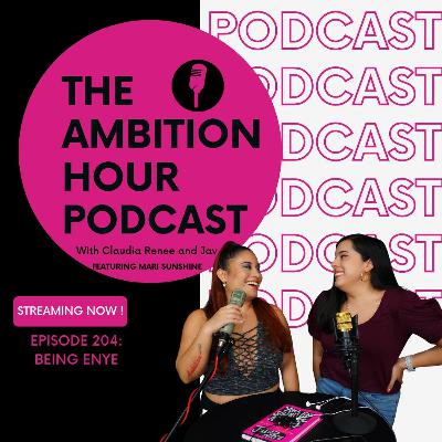 Being Enye Ambition Hour EP 204 FT. Mari Sunshine Being Enye Ambition Hour EP 204 FT. Mari Sunshine