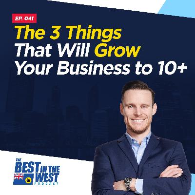 The 3 Things That Will Grow Your Business to 10+ The 3 Things That Will Grow Your Business to 10+