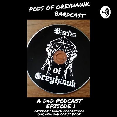Pods of Greyhawk Bardcast! Episode 1 Patreon Launch, Our new comic book, Against the Spider Queen! Pods of Greyhawk Bardcast! Episode 1 Patreon Launch, Our new comic book, Against the Spider Queen!