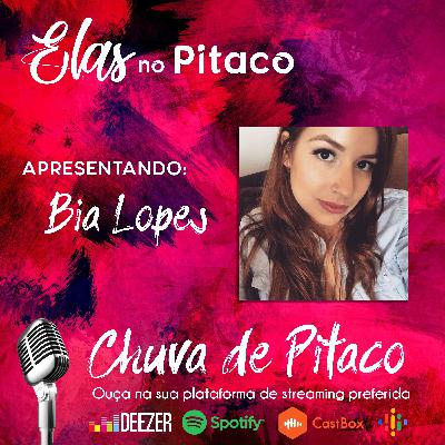 Elas no Pitaco - Apresentando: Bia Lopes