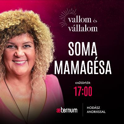 "A materializmus kora lejárt" | Soma Mamagésa | Vallom és vállalom