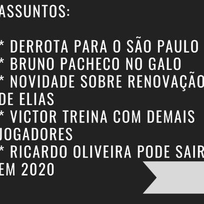 DEBATE GALO | BRUNO PACHECO NO GALO | NOVIDADE SOBRE RENOVAÇÃO DO ELIAS | RICARDO OLIVEIRA PODE SAIR EM 2020