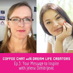 Ep.3: Your Message to Inspire with Jelena Dimitrijevic