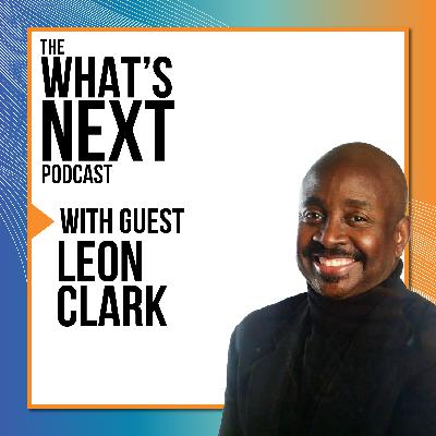 What's Next with Leon Clark