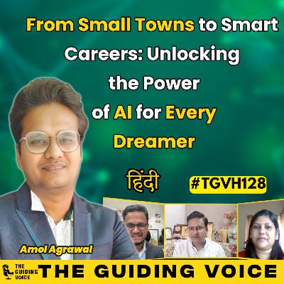 AI & Career Pathways for Youth in Small-Town India | Amol Agrawal | #TGVH128
