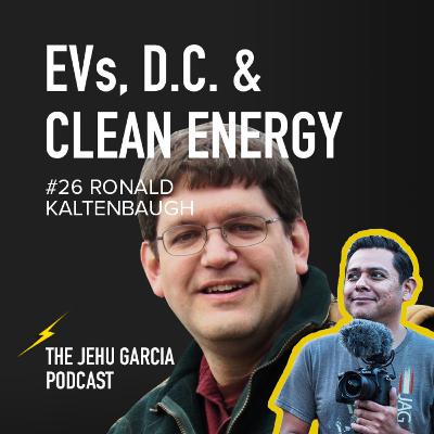 #26 Ronald Kaltenbaugh of the Washington DC Electric Auto Association - The Jehu Garcia Podcast #26 Ronald Kaltenbaugh of the Washington DC Electric Auto Association - The Jehu Garcia Podcast