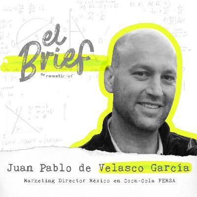 T2 E59 Juan Pablo de Velasco García, Marketing Director México en Coca-Cola FEMSA T2 E59 Juan Pablo de Velasco García, Marketing Director México en Coca-Cola FEMSA