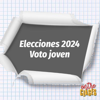 Elecciones 2024 | Voto joven