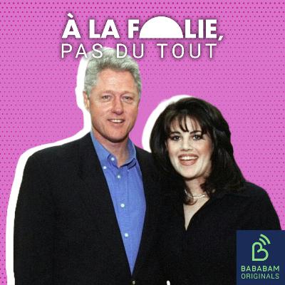 Bill Clinton et Monica Lewinsky (4/4) : la tâche de la honte enfin lavée Bill Clinton et Monica Lewinsky (4/4) : la tâche de la honte enfin lavée