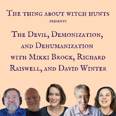 The Devil, Demonization, and Dehumanization with Mikki Brock, Richard Raiswell, and David Winter