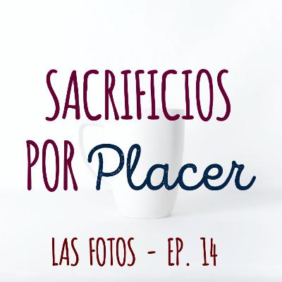 Las Fotos 📸 que - Ep. 14
