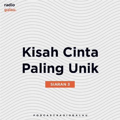 Siaran #3 : Kisah Cinta Paling Unik