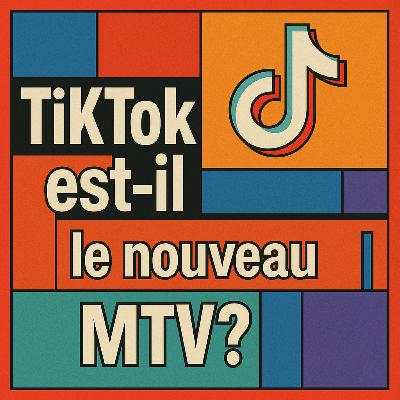 TikTok est le nouveau MTV : l’algorithme écrit ta bande-son