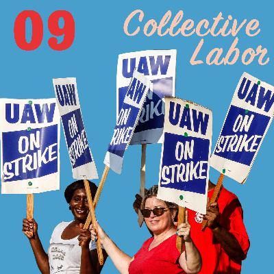#9: COLLECTIVE LABOR (Ch. 16-22)