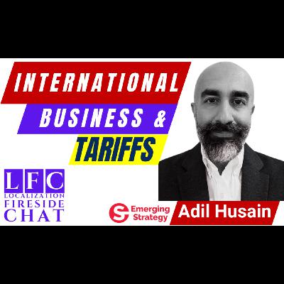 Navigating International Business: Tariffs, Risks & Market Expansion | Localization Fireside Chat Podcast