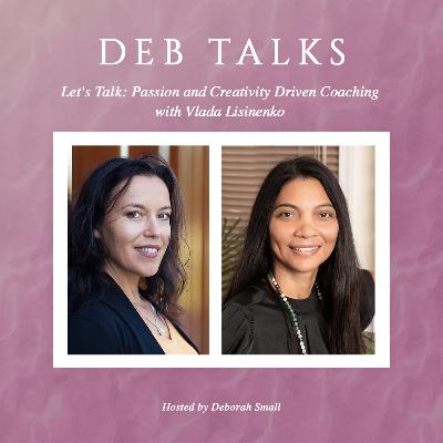 Let's Talk: Passion and Creativity Driven Coaching with Vlada Lisinenko