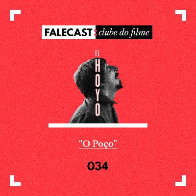 #34 - Clube do filme: "O Poço"