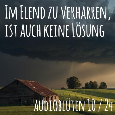 Im Elend zu verharren, ist auch keine Lösung