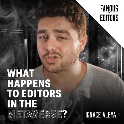 What happens to editors in the Metaverse? (w/ Ignace Aleya)