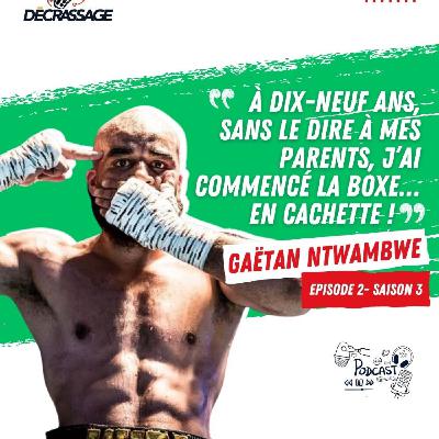 Gaëtan Ntambwe, le boxeur résilient (Partie 2)
