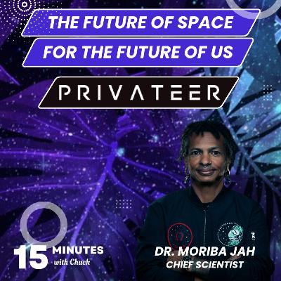 PRIVATEER SPACE: The Future of Space for the Future of Us with Dr. Moriba Jah PRIVATEER SPACE: The Future of Space for the Future of Us with Dr. Moriba Jah