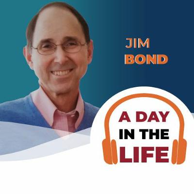 S2E5: A Day in the Life Podcast - Jim Bond