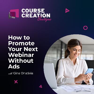 #231: How to Promote Your Next Webinar Without Ads