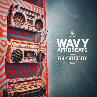 Wavy Afrobeats Vol. 1 Mix (feat. Various Artists) [2018]
