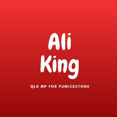 74 Ali King (ALP) - QLD MP for Pumicestone 74 Ali King (ALP) - QLD MP for Pumicestone
